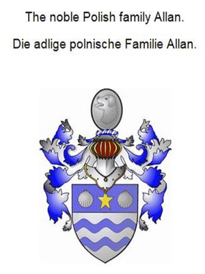 cover image of The noble Polish family Allan. Die adlige polnische Familie Allan.